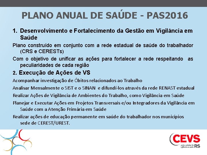 PLANO ANUAL DE SAÚDE - PAS 2016 1. Desenvolvimento e Fortalecimento da Gestão em