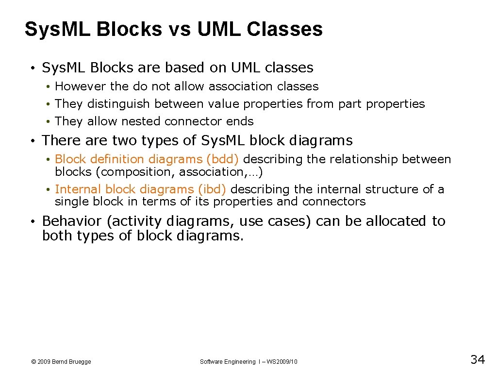 Sys. ML Blocks vs UML Classes • Sys. ML Blocks are based on UML