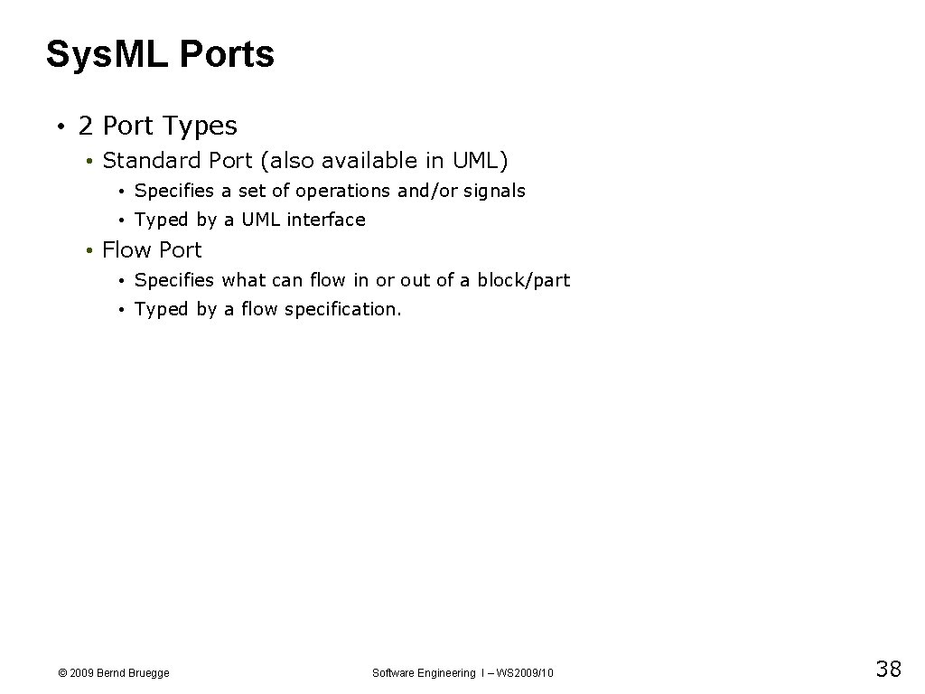 Sys. ML Ports • 2 Port Types • Standard Port (also available in UML)