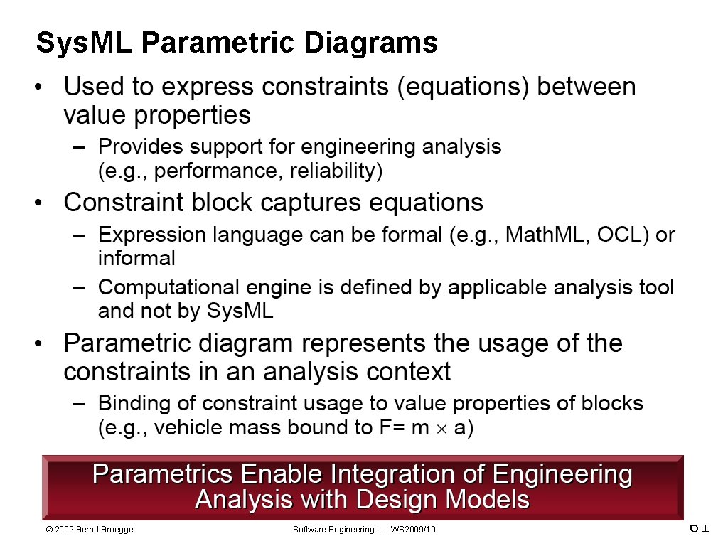 Sys. ML Parametric Diagrams © 2009 Bernd Bruegge Software Engineering I – WS 2009/10