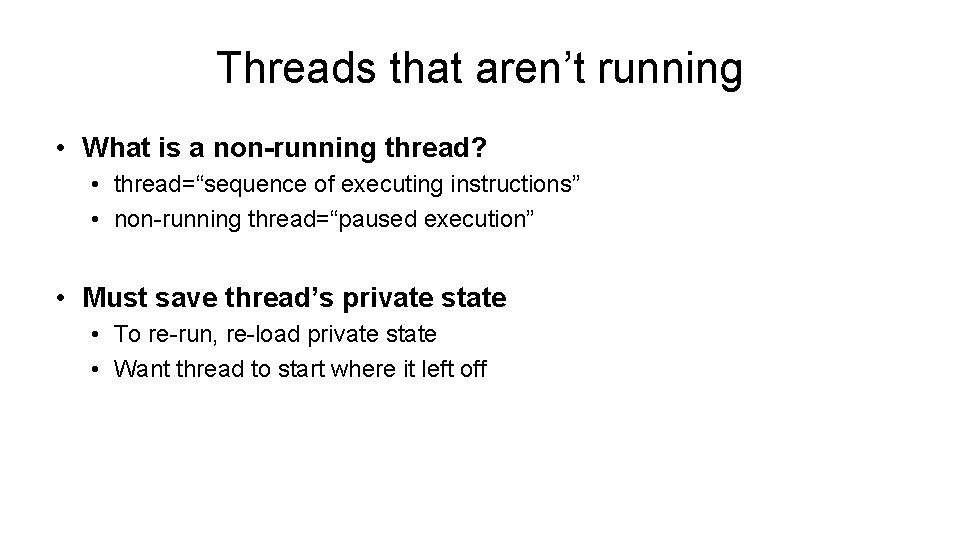 Threads that aren’t running • What is a non-running thread? • thread=“sequence of executing Threads that aren’t running • What is a non-running thread? • thread=“sequence of executing