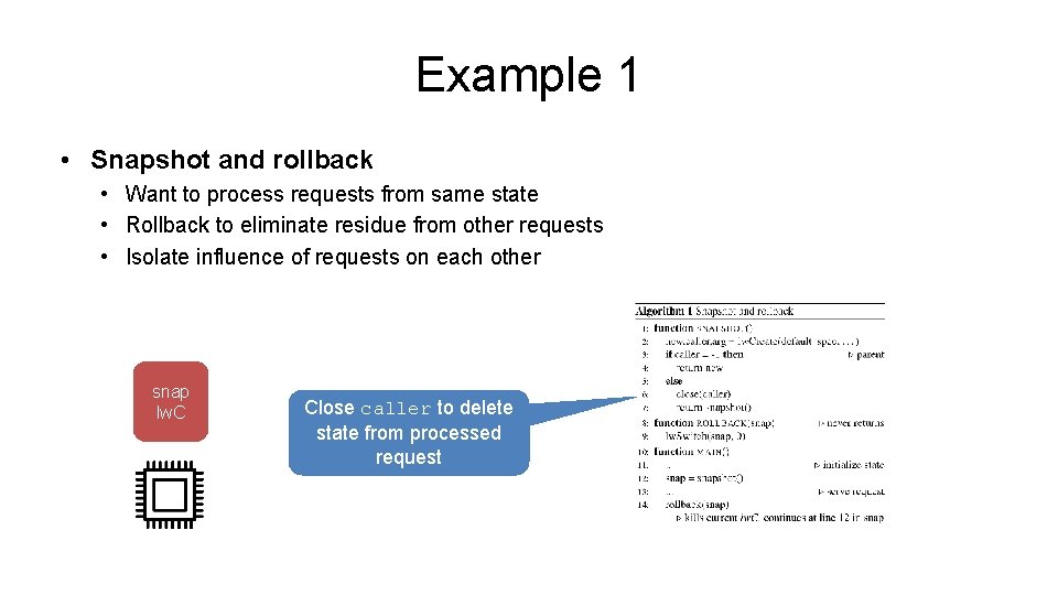 Example 1 • Snapshot and rollback • Want to process requests from same state Example 1 • Snapshot and rollback • Want to process requests from same state