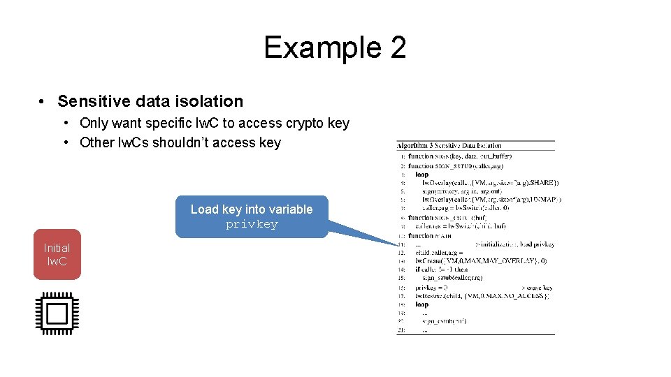 Example 2 • Sensitive data isolation • Only want specific lw. C to access Example 2 • Sensitive data isolation • Only want specific lw. C to access