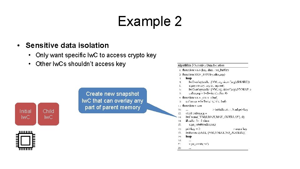 Example 2 • Sensitive data isolation • Only want specific lw. C to access Example 2 • Sensitive data isolation • Only want specific lw. C to access
