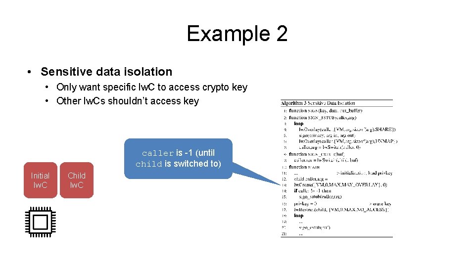 Example 2 • Sensitive data isolation • Only want specific lw. C to access Example 2 • Sensitive data isolation • Only want specific lw. C to access