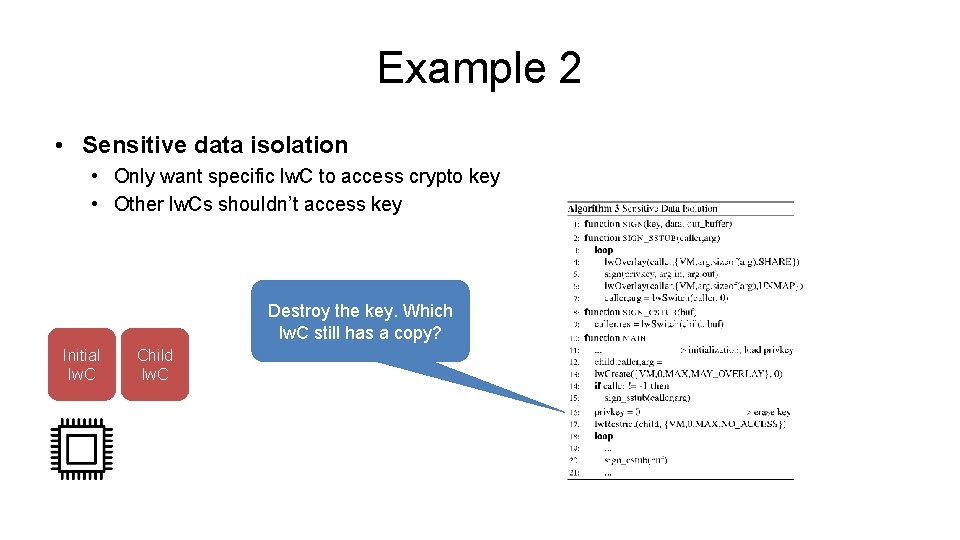 Example 2 • Sensitive data isolation • Only want specific lw. C to access Example 2 • Sensitive data isolation • Only want specific lw. C to access