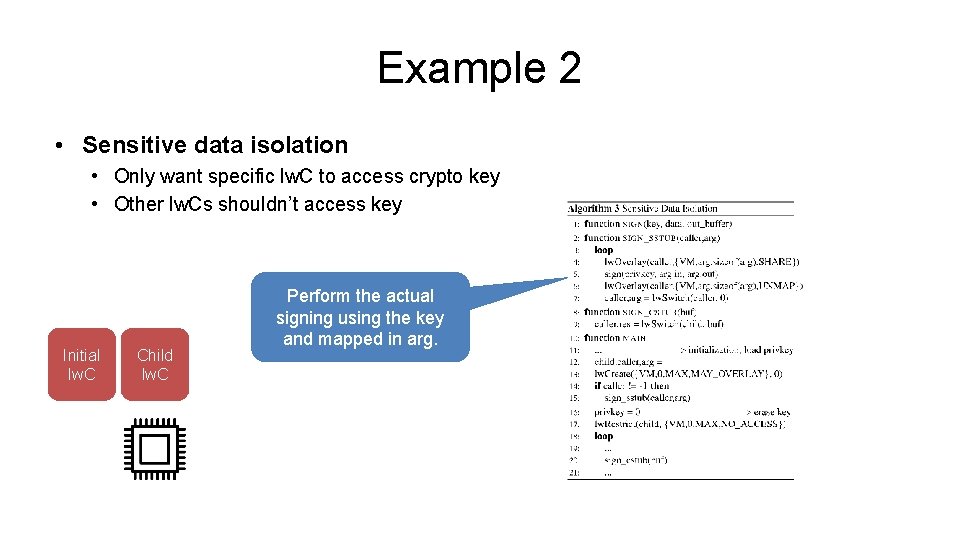 Example 2 • Sensitive data isolation • Only want specific lw. C to access Example 2 • Sensitive data isolation • Only want specific lw. C to access