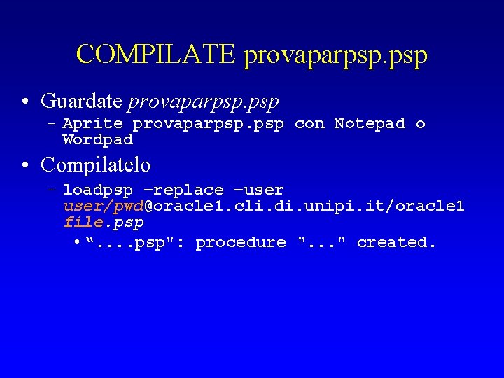 COMPILATE provaparpsp. psp • Guardate provaparpsp. psp – Aprite provaparpsp. psp con Notepad o
