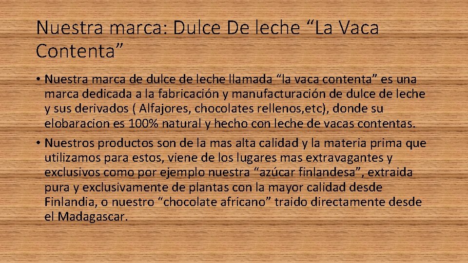 Nuestra marca: Dulce De leche “La Vaca Contenta” • Nuestra marca de dulce de