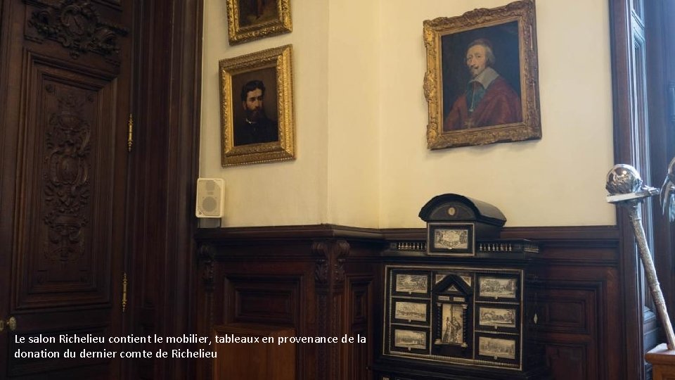 Le salon Richelieu contient le mobilier, tableaux en provenance de la donation du dernier