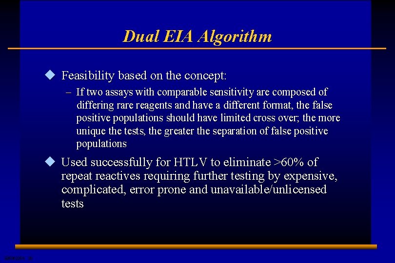 Dual EIA Algorithm u Feasibility based on the concept: – If two assays with