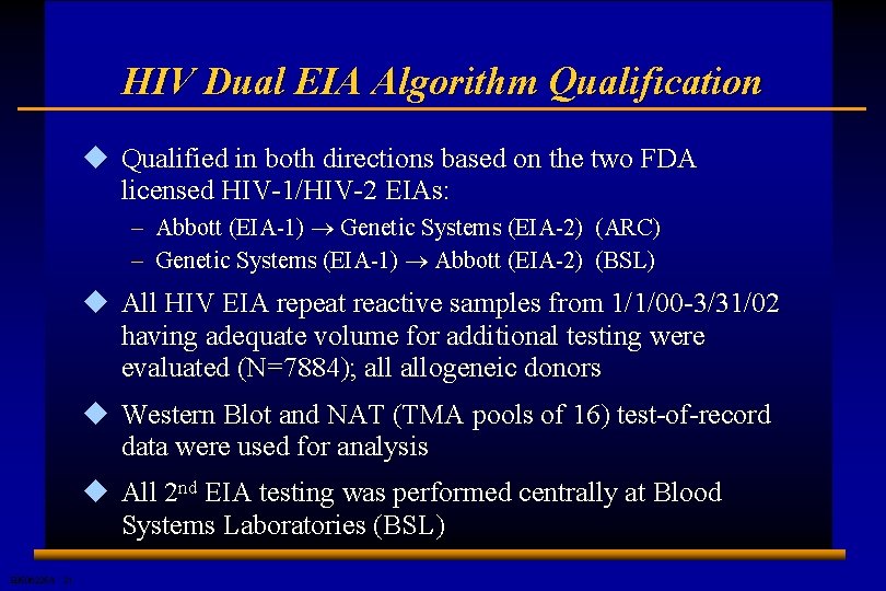 HIV Dual EIA Algorithm Qualification u Qualified in both directions based on the two