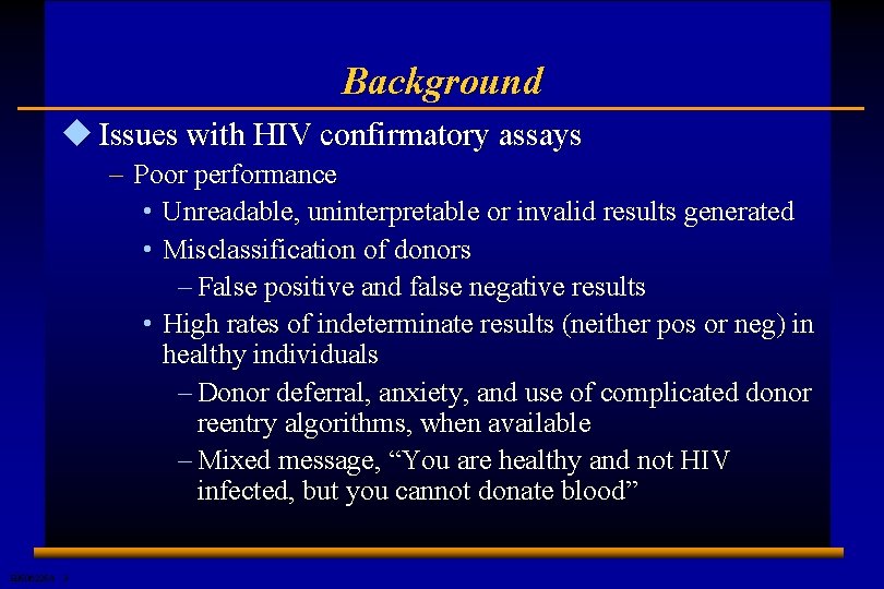 Background u Issues with HIV confirmatory assays – Poor performance • Unreadable, uninterpretable or