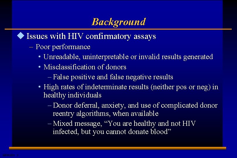 Background u Issues with HIV confirmatory assays – Poor performance • Unreadable, uninterpretable or