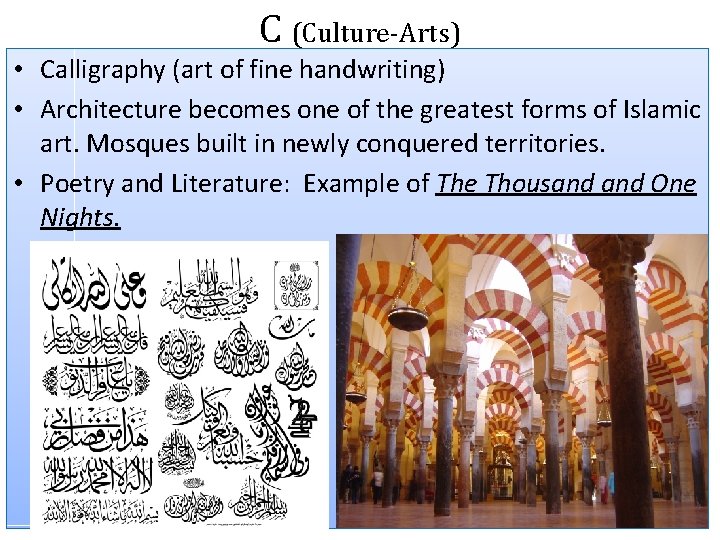 C (Culture-Arts) • Calligraphy (art of fine handwriting) • Architecture becomes one of the