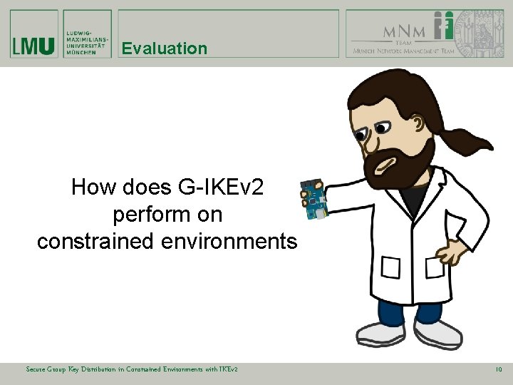 Evaluation How does G-IKEv 2 perform on constrained environments Secure Group Key Distribution in