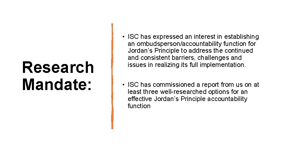 Research Mandate: • ISC has expressed an interest in establishing an ombudsperson/accountability function for