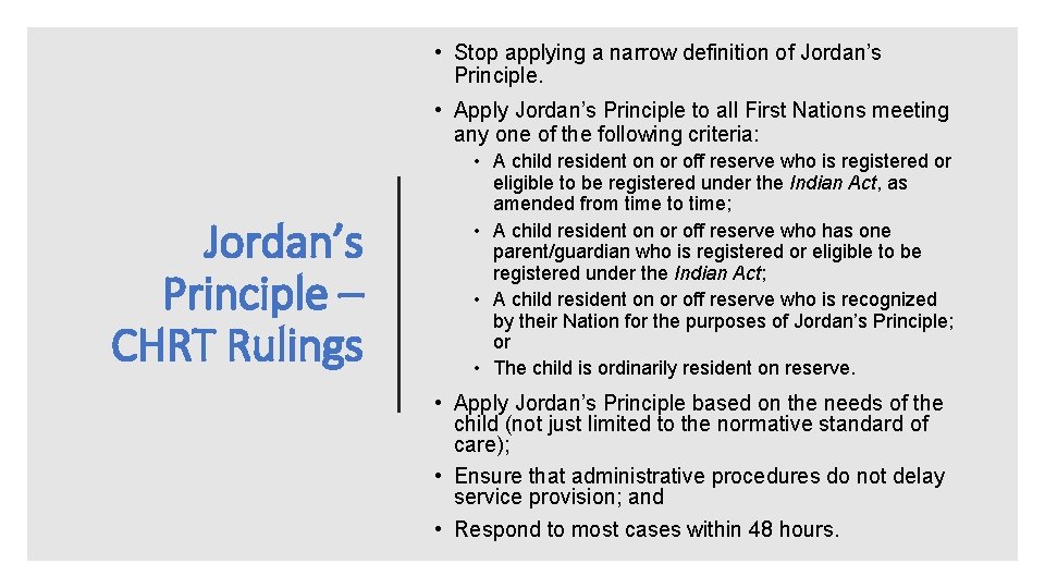  • Stop applying a narrow definition of Jordan’s Principle. • Apply Jordan’s Principle