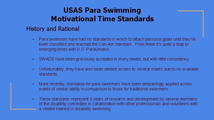 USAS Para Swimming Motivational Time Standards History and Rational ▪ Para swimmers have had