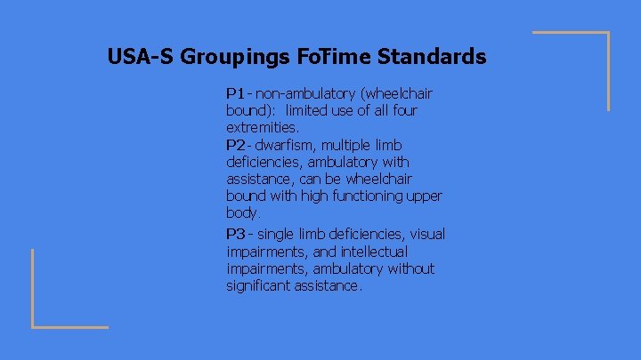 USA-S Groupings For Time Standards P 1 - non-ambulatory (wheelchair bound): limited use of