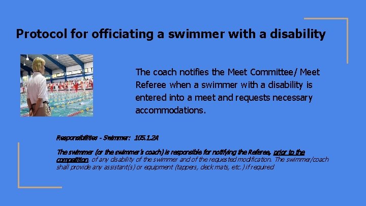 Protocol for officiating a swimmer with a disability The coach notifies the Meet Committee/