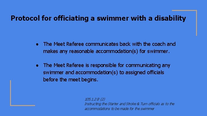 Protocol for officiating a swimmer with a disability ● The Meet Referee communicates back