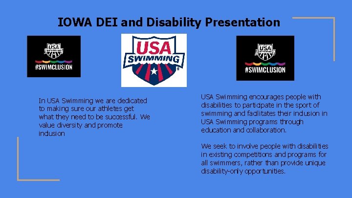 IOWA DEI and Disability Presentation In USA Swimming we are dedicated to making sure