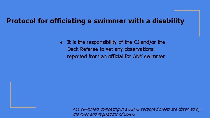Protocol for officiating a swimmer with a disability ● It is the responsibility of