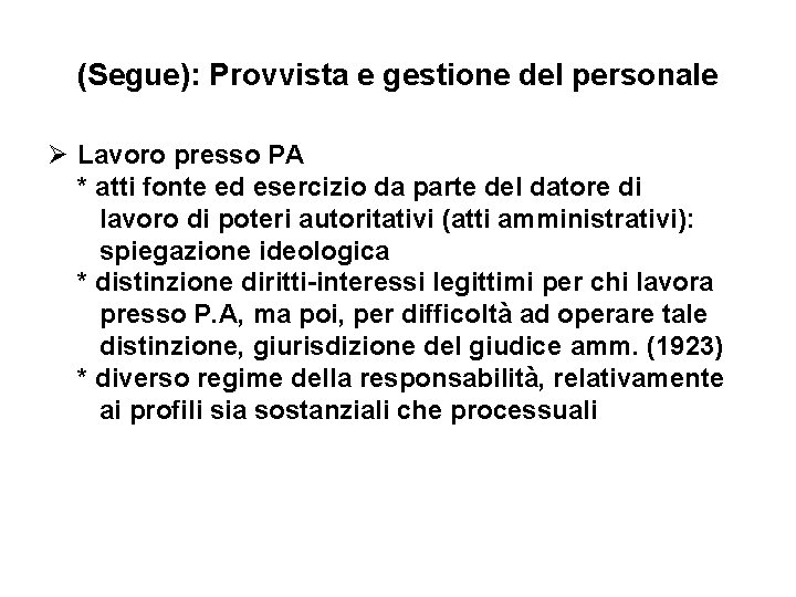 (Segue): Provvista e gestione del personale Ø Lavoro presso PA * atti fonte ed