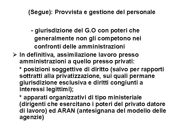 (Segue): Provvista e gestione del personale - giurisdizione del G. O con poteri che