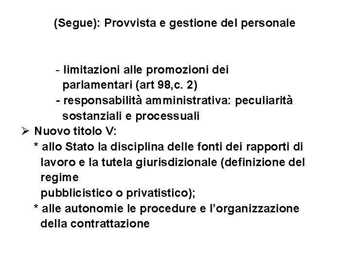 (Segue): Provvista e gestione del personale - limitazioni alle promozioni dei parlamentari (art 98,