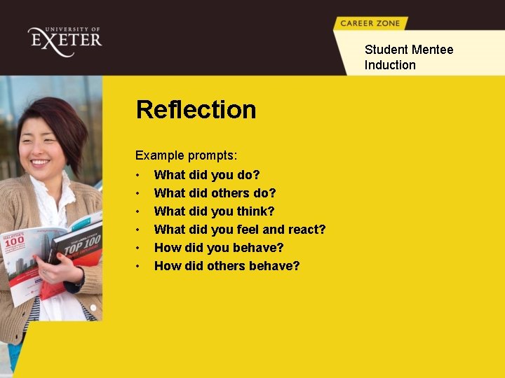 Student Mentee Induction Reflection Example prompts: • • • What did you do? What