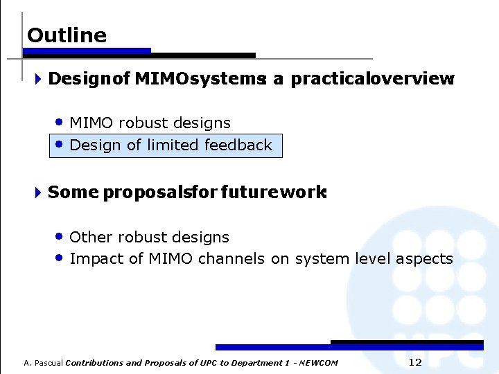 Outline 4 Design of MIMO systems: a practicaloverview: • MIMO robust designs • Design