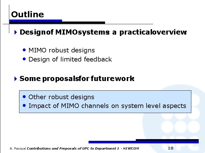 Outline 4 Design of MIMO systems: a practicaloverview: • MIMO robust designs • Design