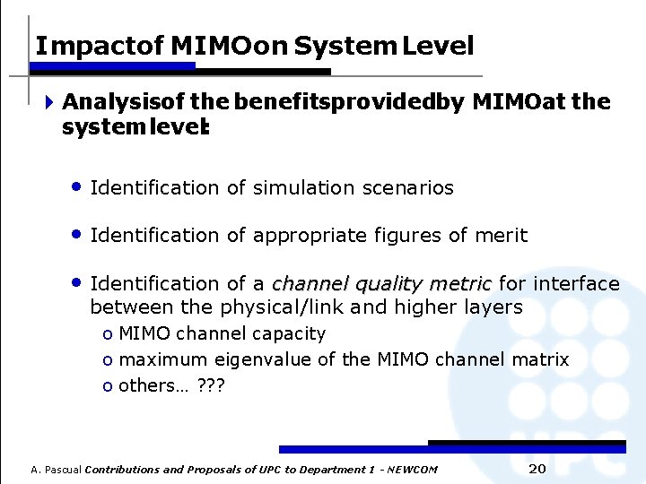 Impactof MIMO on System Level 4 Analysisof the benefitsprovidedby MIMOat the system level: •