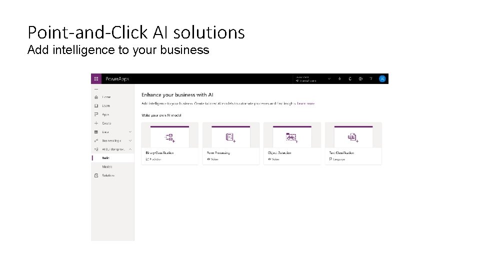 Point-and-Click AI solutions Add intelligence to your business 