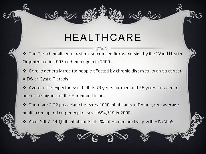 HEALTHCARE v The French healthcare system was ranked first worldwide by the World Health