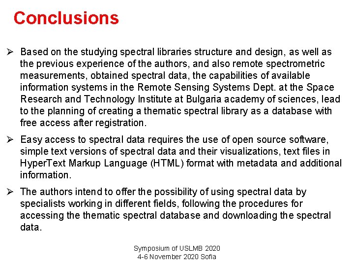 Conclusions Ø Based on the studying spectral libraries structure and design, as well as