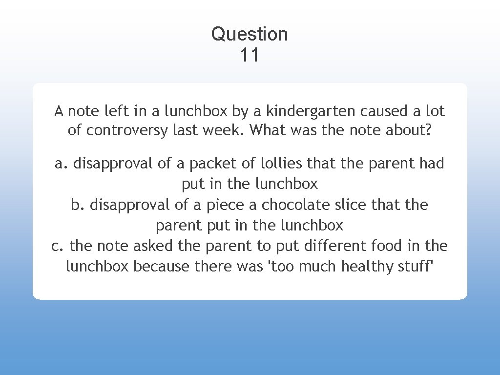 Question 11 A note left in a lunchbox by a kindergarten caused a lot