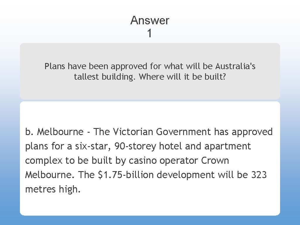Answer 1 Plans have been approved for what will be Australia's tallest building. Where