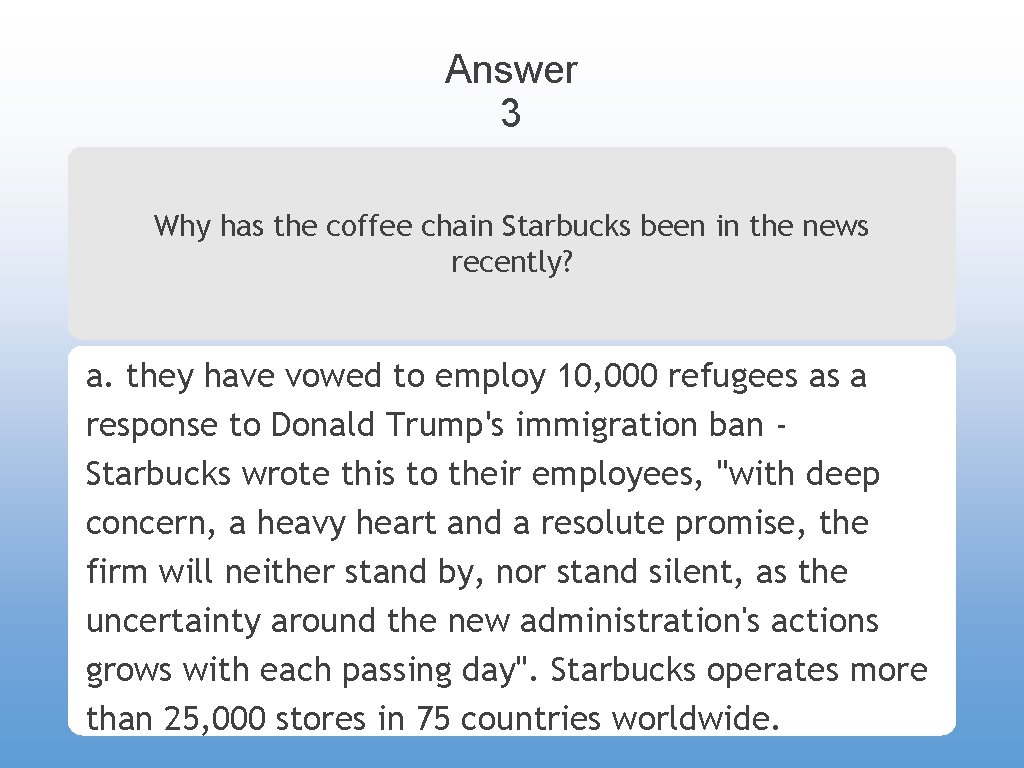Answer 3 Why has the coffee chain Starbucks been in the news recently? a.