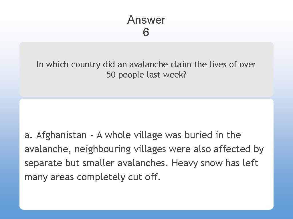 Answer 6 In which country did an avalanche claim the lives of over 50