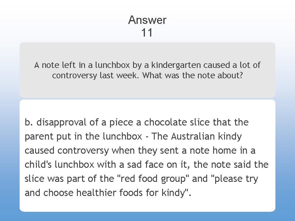 Answer 11 A note left in a lunchbox by a kindergarten caused a lot