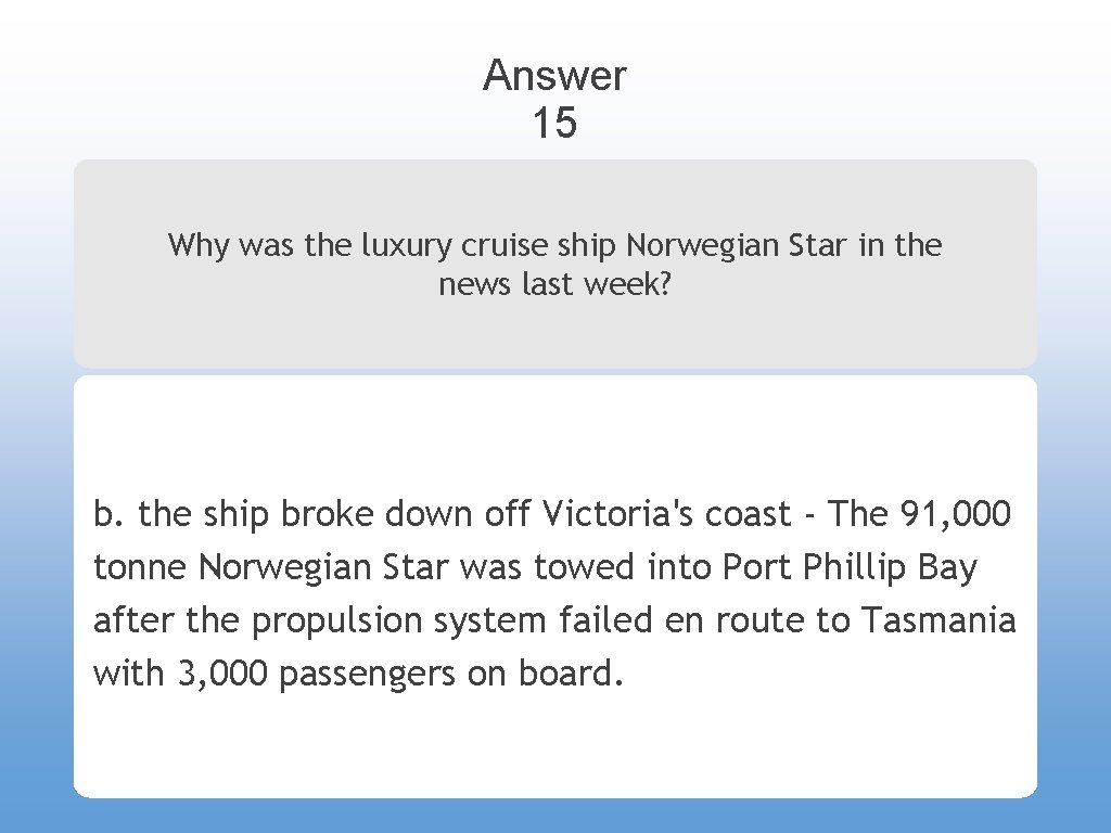 Answer 15 Why was the luxury cruise ship Norwegian Star in the news last