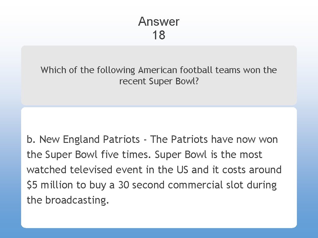 Answer 18 Which of the following American football teams won the recent Super Bowl?