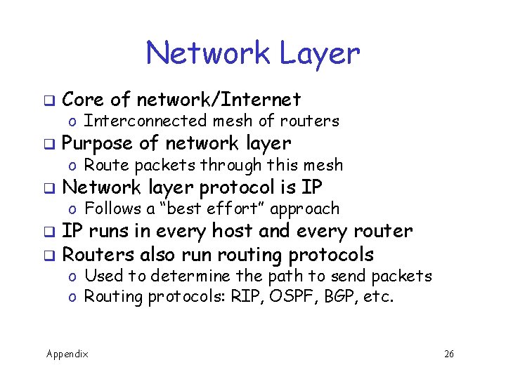 Network Layer q Core of network/Internet q Purpose of network layer q Network layer