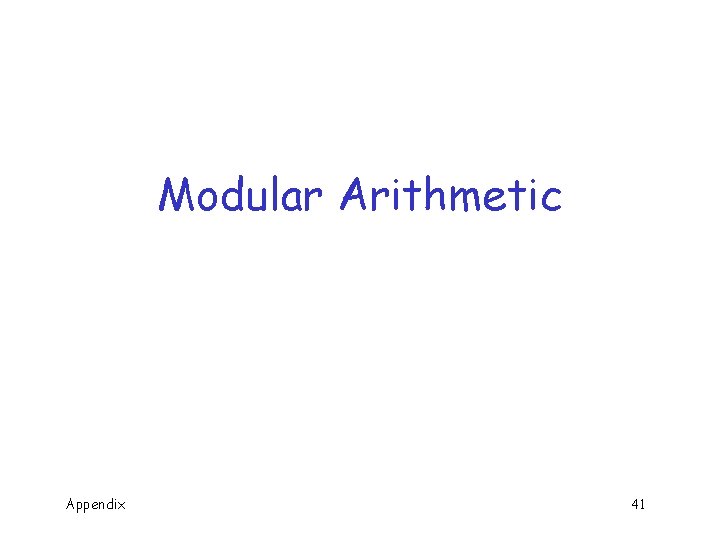 Modular Arithmetic Appendix 41 