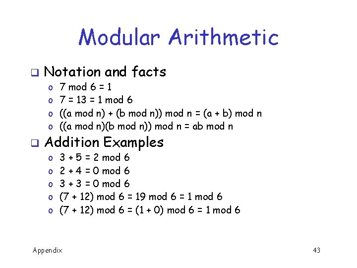 Modular Arithmetic q q Notation and facts o o 7 mod 6 = 1