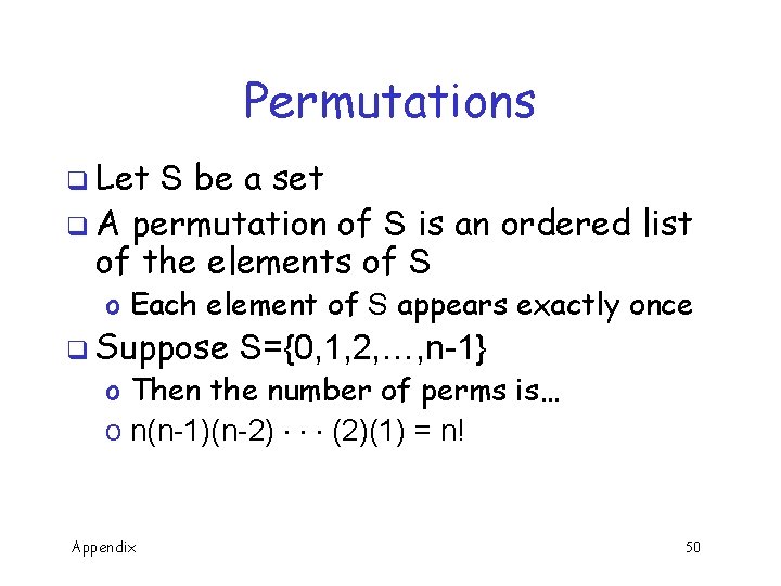 Permutations q Let S be a set q A permutation of S is an