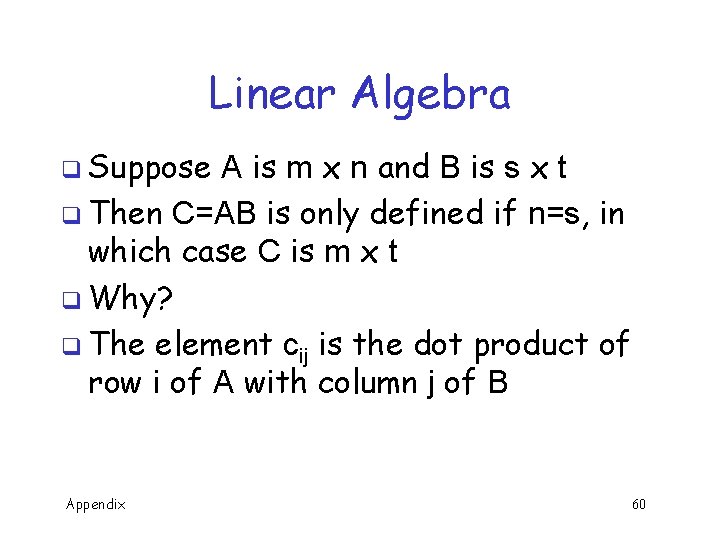 Linear Algebra q Suppose A is m x n and B is s x